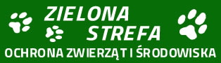 ZIELONA STREFA - OCHRONA ZWIERZĄT I ŚRODOWISKA