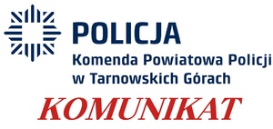 logo policji z napisem Komenda Powiatowa Policji w Tarnowskich Górach, poniżej wyraz KOMUNIKAT
