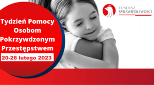 na zdjęciu dziecko tulące się do matki, w prawym roku napis &#039;ministerstwo sprawiedliwości&#039; i logo, po lewej czerwone kółko, a w nim napis &#039; tydzień pomocy osobom pokrzywdzonym przestępstwem 20-26 lutego 2023&#039;