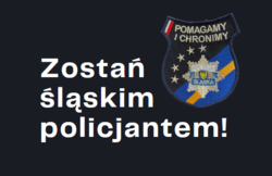 grafika z napisem zostań śląskim policjantem, obok herb z napisem pomagamy i chronimy