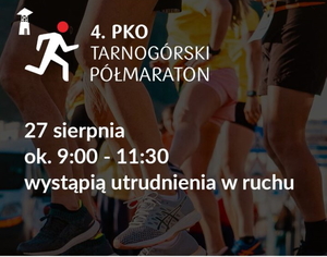 grafika z napisem 4. pko tarnogórski półmaraton, utrudnienia w ruchu