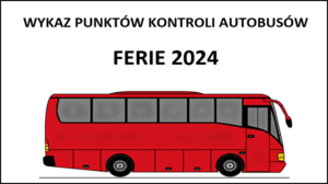na grafice napis wykaz punktów kontroli autokarów ferie zimowe 2024, pod nim czerwony autokar
