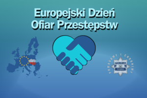 grafika z napisem europejski dzień ofiar przestępstw, poniżej mapa Europy gdzie w biało czerwone barwy zaznaczone jest terytorium Polski, obok dwie dłonie w kształcie serca, po prawej gwiazda policyjna z napisem policja śląska, a w około gwiazdy napis pomagamy i chronimy