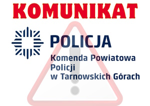 na zdjęciu napis komunikat komenda powiatowa policji w tarnowskich górach i znak z wykrzyknikiem